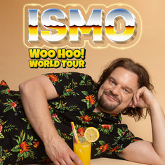 ISMO: Woo Hoo! World Tour